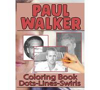 Paul Walker Dots Lines Swirls Coloring Book: Paul Walker The Ultimate Creative Dots-Lines-Swirls Activity Books For Adults, Teenagers
