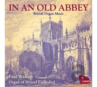 Paul Walton Organ of Bristol Cathedral - In An Old Abbey