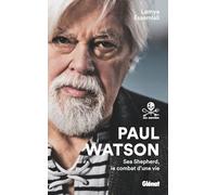 Paul Watson et Lamya Essemlali – Sea Shepherd – Le combat d'une vie