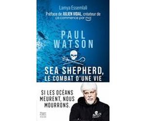 Paul Watson : Sea Shepherd, le combat d'une vie Lamya Essemlali (Auteur)