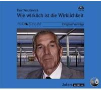 Paul Watzlawick: Wie wirklich ist die Wirklichkeit - 4 CDs - 2021C
