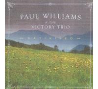 PAUL WILLIAMS & VICTORY TRIO - Satisfied