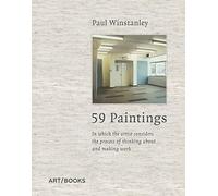 Paul Winstanley 59 paintings: In which the artist considers the process of thinking about and making