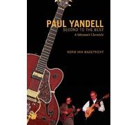 Paul Yandell, Second to the Best: A Sideman's Chronicle by Norm Van Maastricht (2016-07-28)