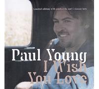 Paul Young - I Wish You Love(Gr Boitier-Lay My Hat+Everytime Uoi Gopawy+)