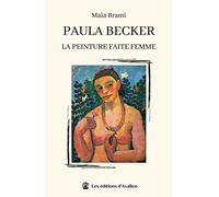 Paula Becker: La peinture faite femme