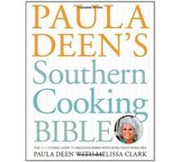 Paula Deen's Southern Cooking Bible: The New Classic Guide to Delicious Dishes with More Than 300 Recipes