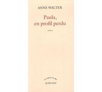 Paula, en profil perdu Anne Walter (Auteur)