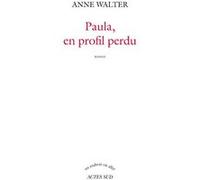 Paula, en profil perdu Anne Walter (Auteur)