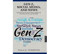 Paula M. Poindexter Gen Z, Social Media, and News (Relié)