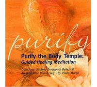 Paula Muran - Purify the Body Temple: Guided Healing Meditation