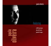 Paula Oliveira - PAULA OLIVEIRA - FEATURING CLIFF KORMAN - DAVID FINCK - PAULO BRAGA