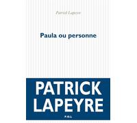 Paula ou personne - Patrick Lapeyre - P.o.l. - broché - Roman