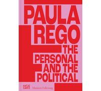 Paula Rego: The Personal and the Political /anglais