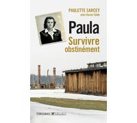 Paula, survivre obstinément - Paulette Sarcey - Tallandier - broché - Récit