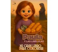 Paula y las libélulas: Mi gran libro para colorear