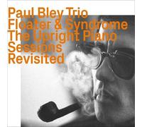 PaulBley - Floater & Syndrome - The Upright Piano Sessions