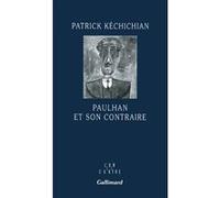 Patrick Kéchichian – Paulhan et son contraire – broché – Gallimard