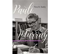 Pauli Murray by Troy R. Saxby Troy R. Saxby (Auteur)