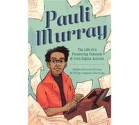 Pauli Murray The Life of a Pioneering Feminist and Civil Rights Activist by Terry Catas s Jennings & Rosita Stevens Holsey Terry Catas s Jennings Rosita Stevens Holsey (Auteur)
