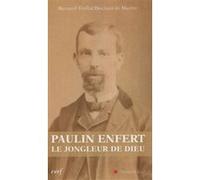 Paulin enfert, le jongleur de dieu TIMBAL DUCLAUX DE MA BERNARD (Auteur)