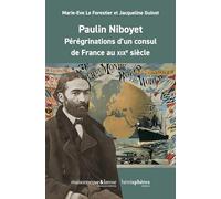 Paulin Niboyet: Pérégrinations d’un consul de France au XIXe siècle