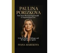 PAULINA PORIZKOVA : From Sports Illustrated Supermodel to Empowerment Icon: A Life of Glamour, Challenges, and the Fight Against Ageism