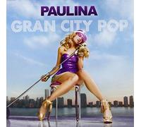 Paulina Rubio - Gran City Pop