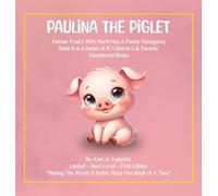 Paulina The Piglet - Book 8: Farmer Fred's Wife Marie Has A Family Emergency: Book 8