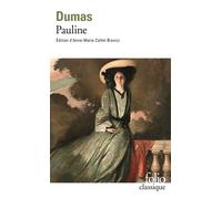 Alexandre Dumas Père – Pauline – Édité par Anne-Marie Callet-Bianco – Gallimard