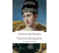 Florence de Baudus – Pauline Bonaparte – Princesse Borghèse – Perrin