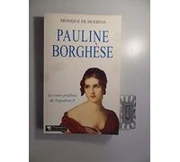 Pauline Borghèse : La soeur préférée de Napoléon Ier
