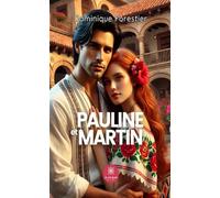 Pauline et Martin - Dominique Forestier - Le Lys Bleu - broché - Roman