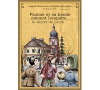 Pauline et sa bande mènent l'enquête: Le secret de Laure