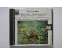 Pauline Hall - Verlaine Suite, Suite from Julius Caesar, Suite for Wind Quintet, 4 tosserier for Soprano & Winds, Little Dance Suite for Winds (Simax)