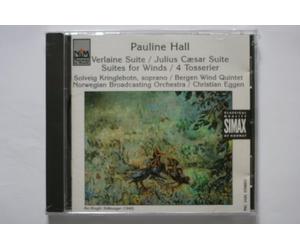 Pauline Hall - Verlaine Suite, Suite from Julius Caesar, Suite for Wind Quintet, 4 tosserier for Soprano & Winds, Little Dance Suite for Winds (Simax)