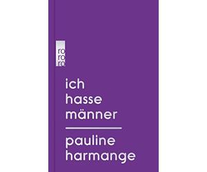 Pauline Harmange Nicola Denis Ich hasse Männer (Relié)