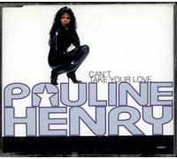Pauline Henry - Can't Take Your Love [Import]