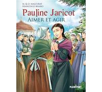 Pauline Jaricot Aimer et agir - Olivier Malcurat - Plein Vent - cartonné - Bande dessinée