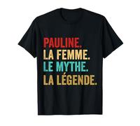 Pauline La Femme Le Mythe La Légende Cadeau T-Shirt