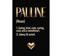Pauline Name Definition Dictionary: Cool Personalized Journal for Pauline - Funny Lined Notebook with Name, 6x9 Inches, 120 Pages, Ideal for Women and Girls