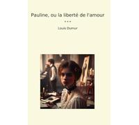 Pauline, ou la liberté de l'amour