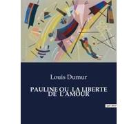 Pauline Ou La Liberte De L'amour