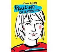 Pauline ou la vraie vie Guus Kuijer (Auteur), Adrien Albert (Illustration), Maurice Lomré (Traduction)
