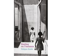 Pauline ou l'enfance - Philippe Bonilo - Arlea - broché - Roman