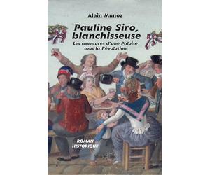 Pauline Siro, blanchisseuse. Les aventures d’une Paloise sous la Révolution