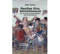 Pauline Siro, blanchisseuse. Les aventures d’une Paloise sous la Révolution - Alain Munoz - Monhelios - broché - Roman