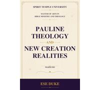 Pauline Theology and New Creation Realities