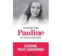 Pauline, un drame familial: Codéine, tous concernés