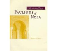 Paulinus of Nola, TRANSFORMATION OF THE CLASSICAL HERITAGE Dennis E. Trout (Auteur)